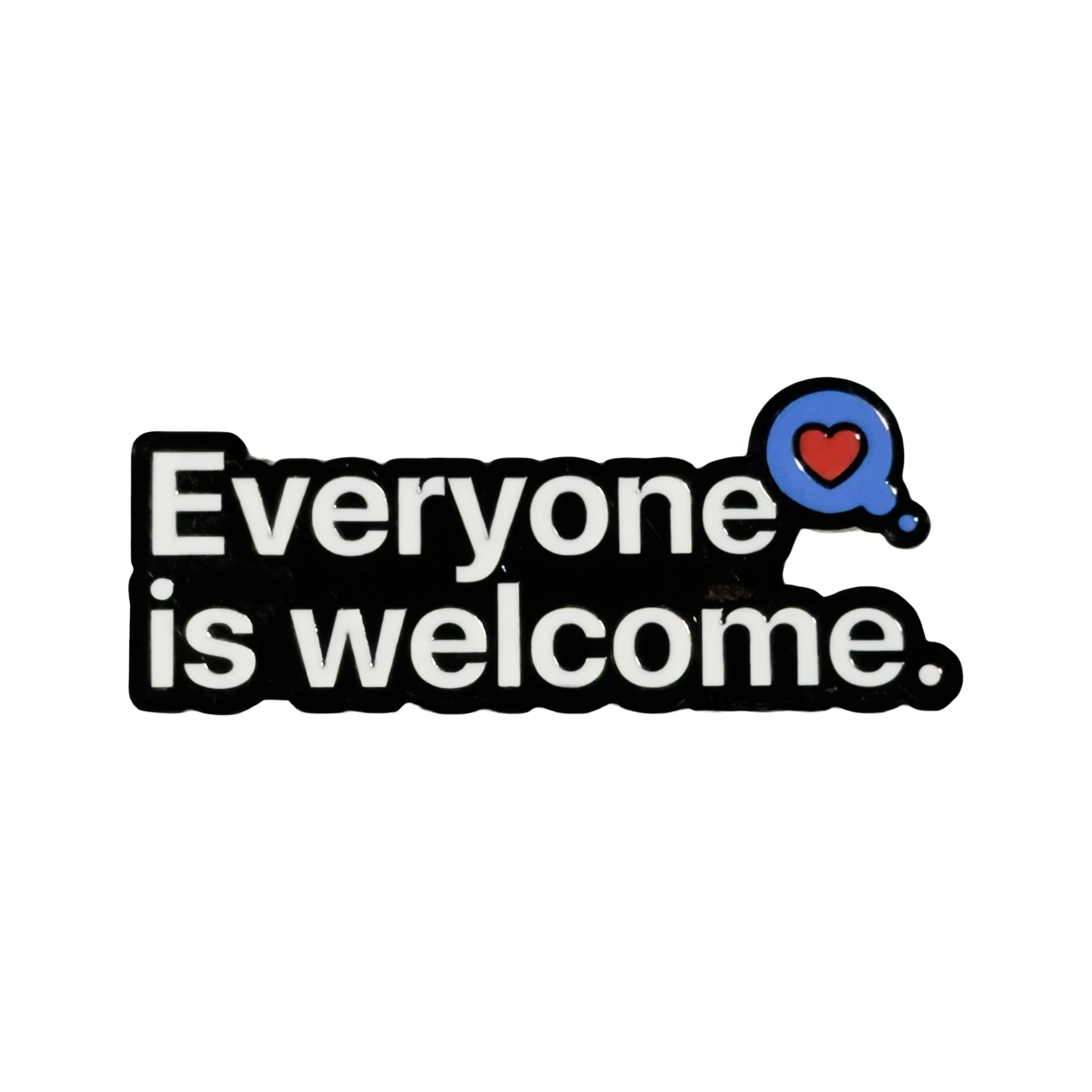 Everyone Is Welcome Pin